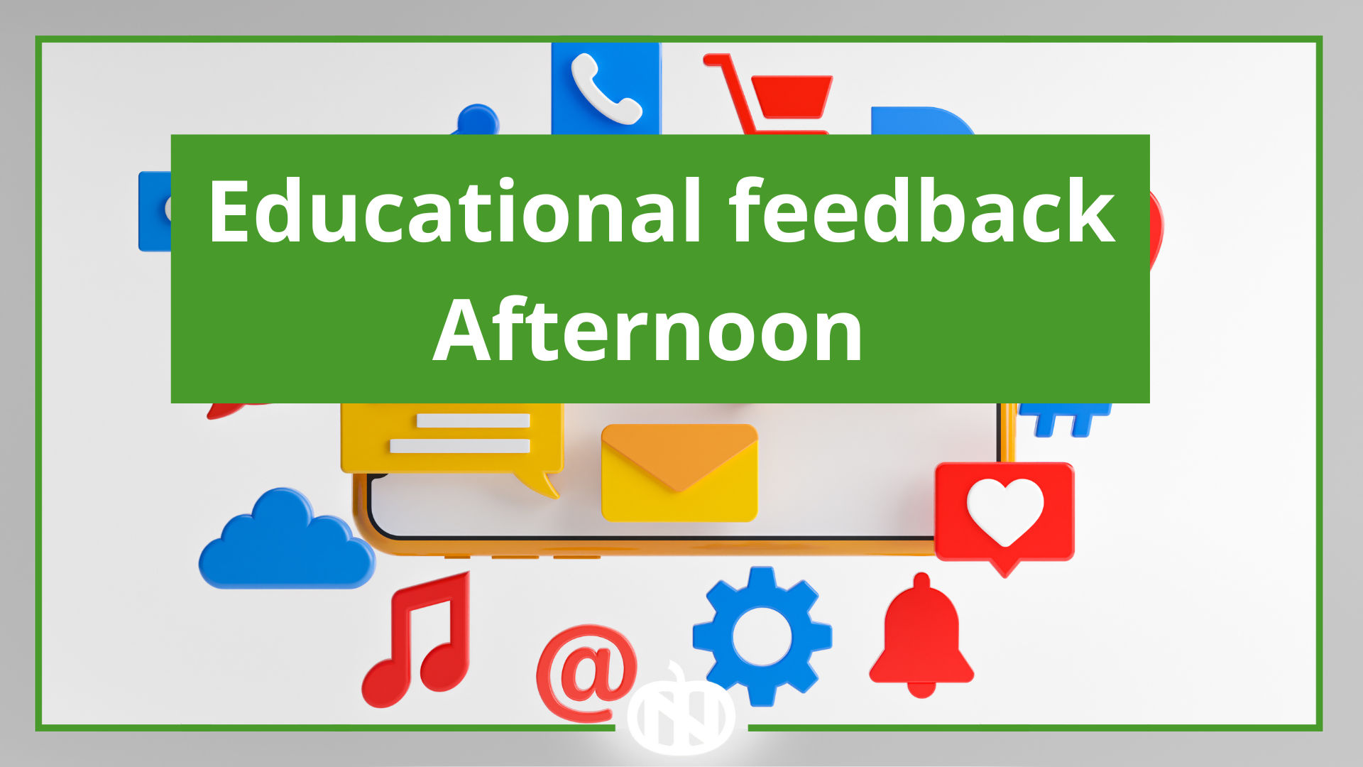 Educational feedback afternoon