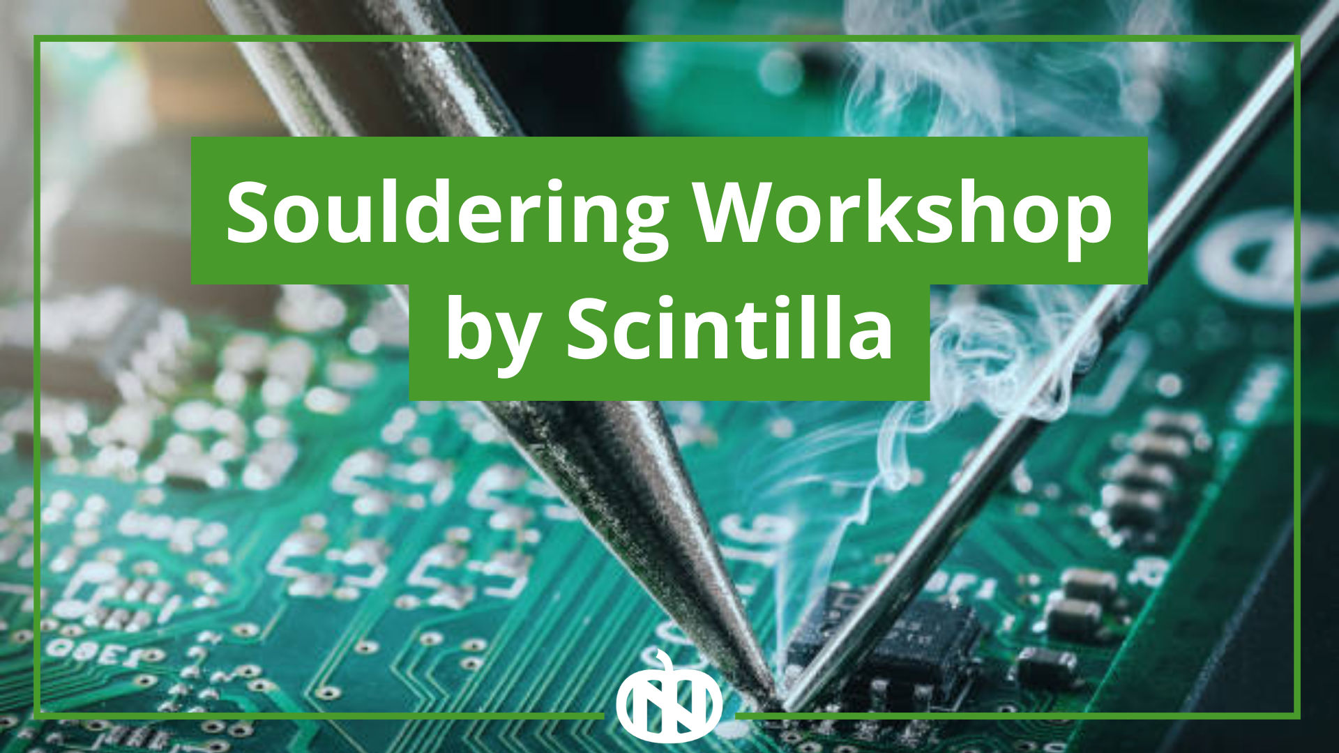 Soldering Workshop By Scintilla