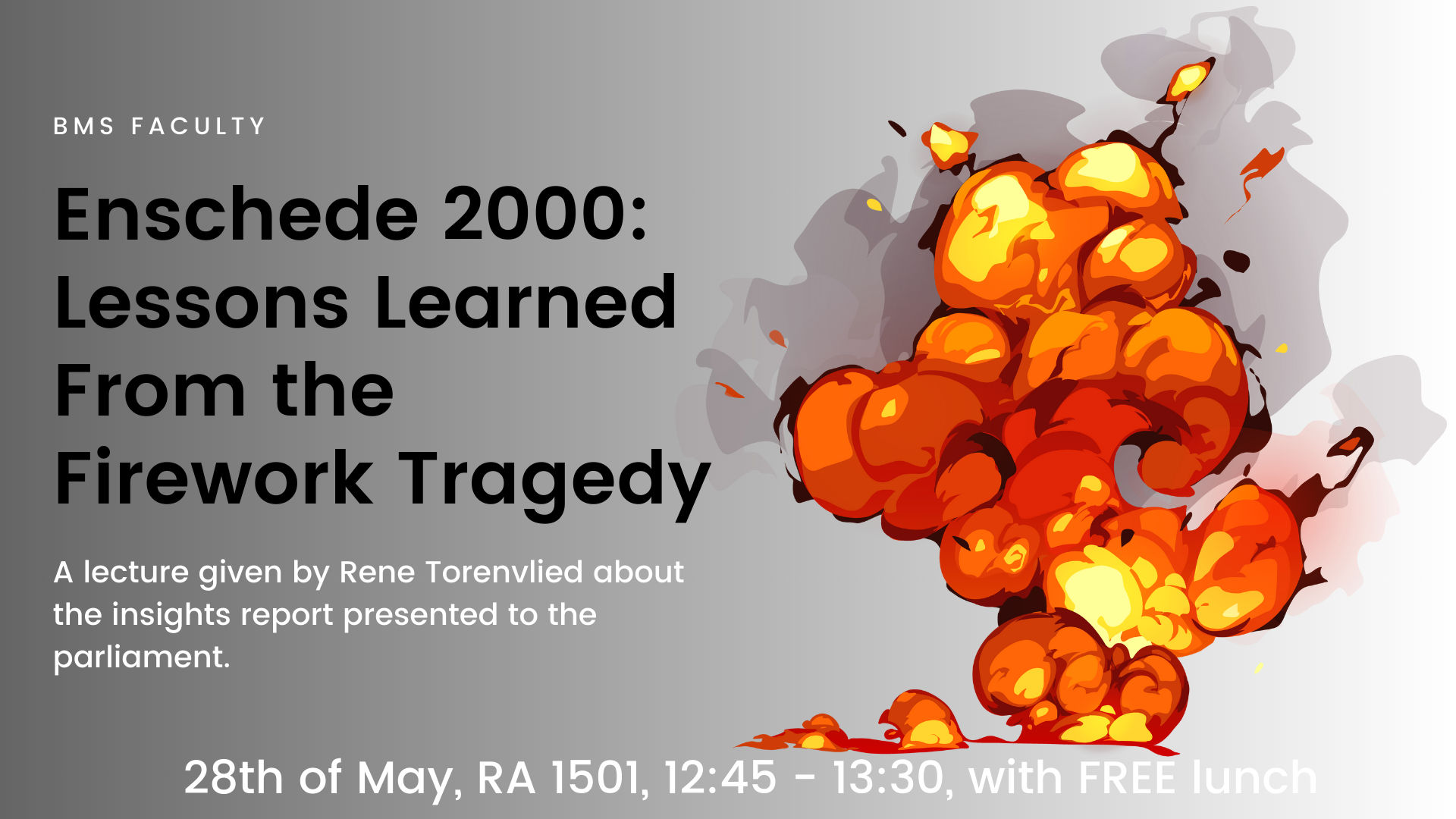 BMS Lunch Lecture - Enschede 2000: Lessons Learned From the Firework Tragedy 